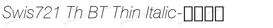 Swis721 Th BT Thin Italic字体转换